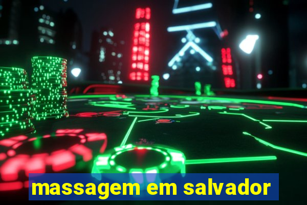 massagem em salvador